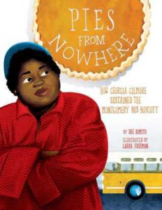 The cover of Pies from Nowhere: How Georgia Gilmore Sustained the Montgomery Bus Boycott by By Dee Romito